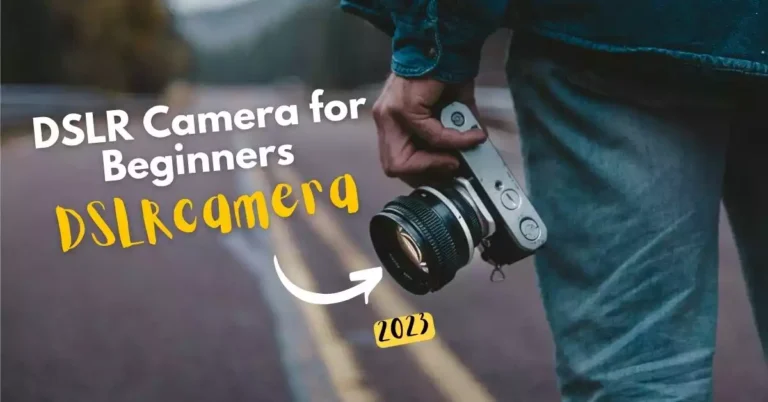 DSLR Camera for Beginners
