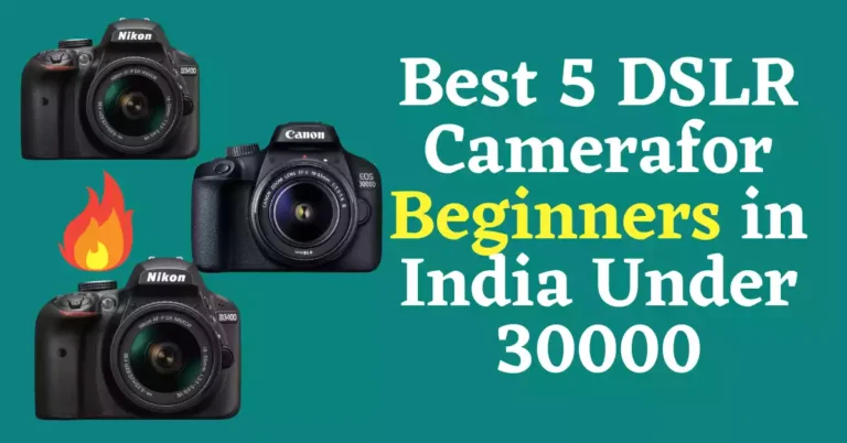 Best 5 DSLR Camera for Beginners in India Under 30000 in Hindi
