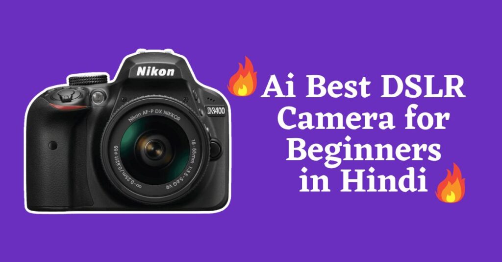Ai Best DSLR Camera for Beginners
in Hindi